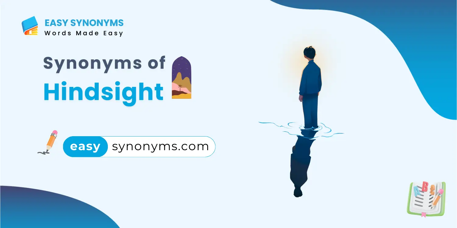 synonyms of hindsight