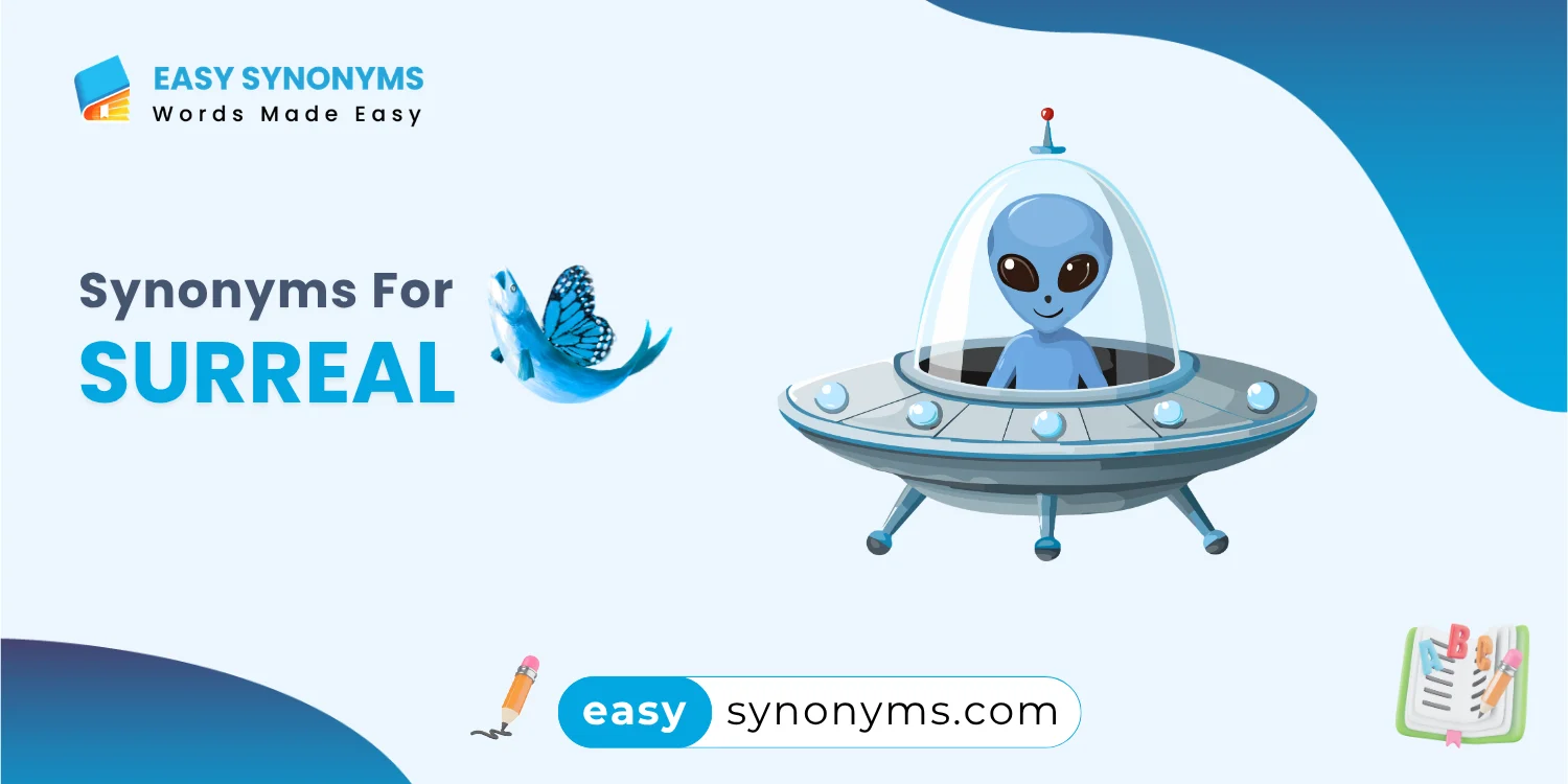 Synonyms for Surreal