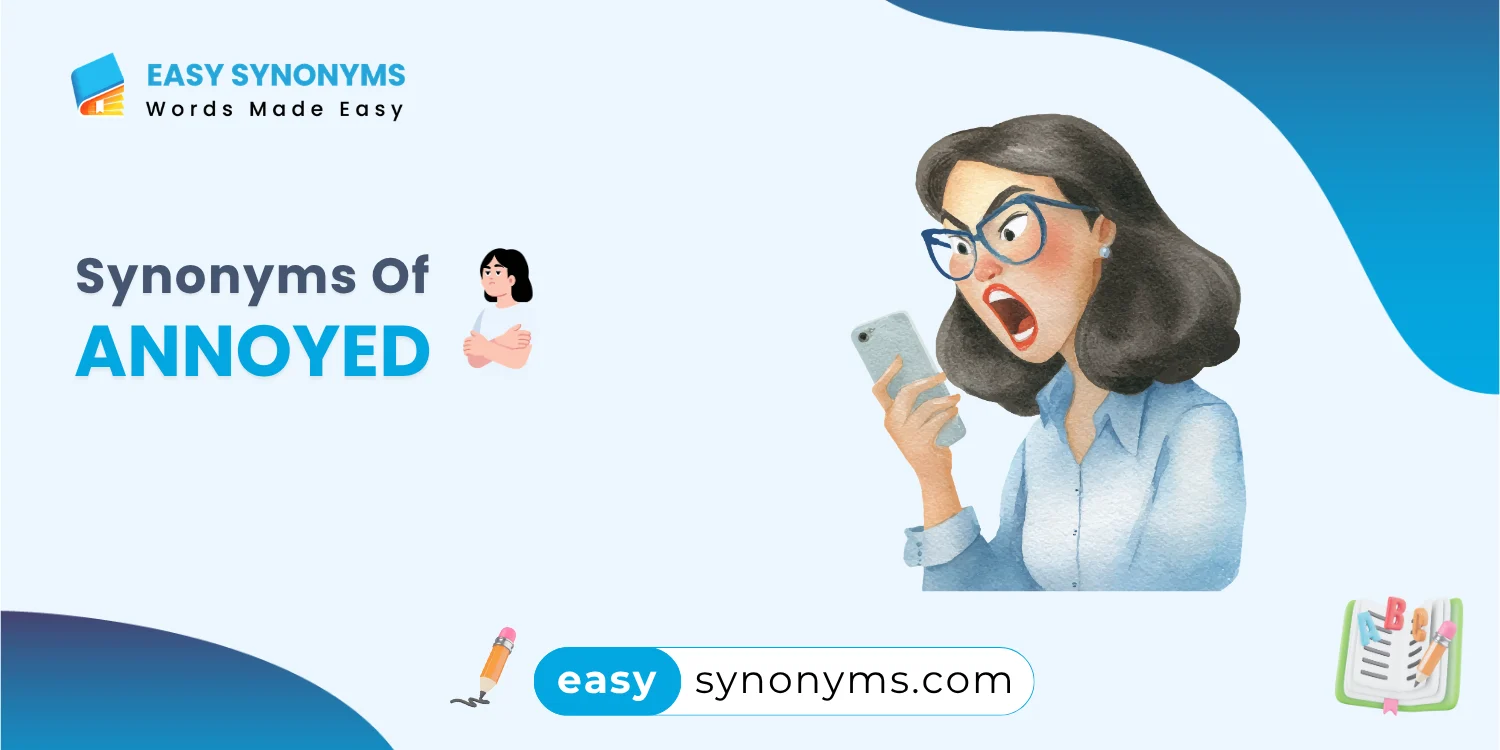 synonyms of annoyed