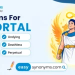Synonyms for Immortal: 30+ Powerful Alternatives